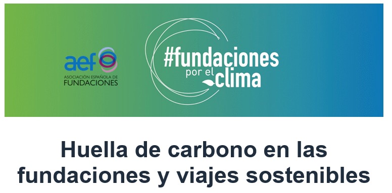 Huella de carbono en las fundaciones y viajes sostenibles