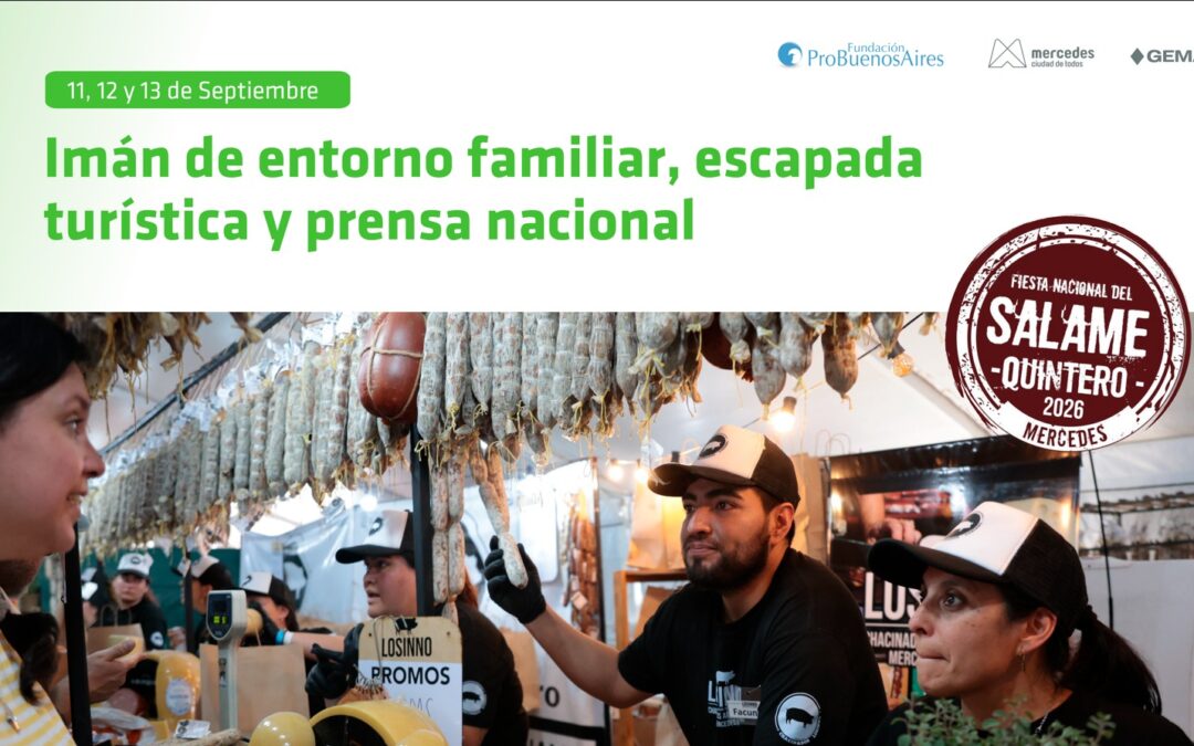 Fiesta Nacional del Salame Quintero Mercedes 2026: Donde la Tradición se Encuentra con el Negocio Regional